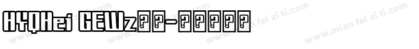 HYQHei GEWz字体字体转换